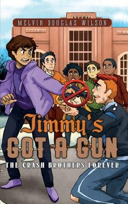 Jimmy's Got a Gun: The Crash Brothers Forever by Wilson, Melvin Douglas