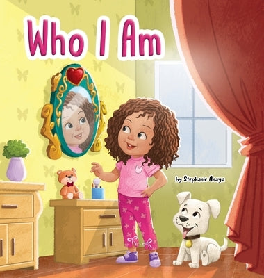 Who I Am by Anaya, Stephanie