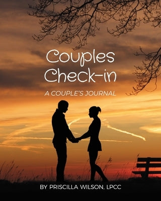 Couples Check-in - A COUPLE'S JOURNAL by Wilson, Lpcc Priscilla