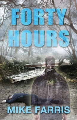 Forty Hours by Farris, Mike