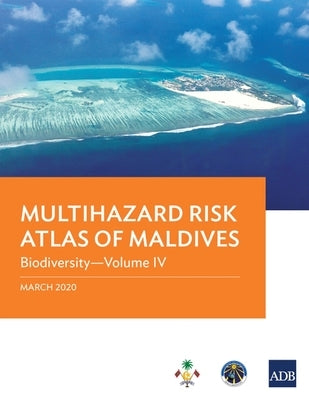 Multihazard Risk Atlas of Maldives: Biodiversity - Volume IV by Asian Development Bank
