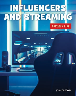 Influencers and Streaming by Gregory, Josh