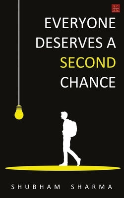 Everyone Deserves a Second Chance by Sharma, Shubham