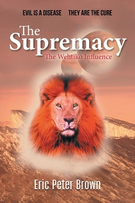 The Supremacy: The Wehtiko Influence by Eric Peter Brown