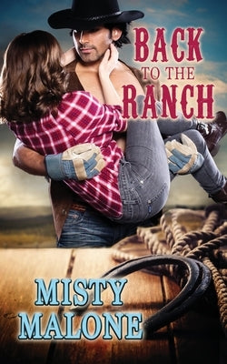 Back to the Ranch by Malone, Misty