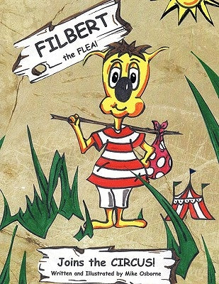 Filbert the Flea: Joins the Circus by Osborne, Mike