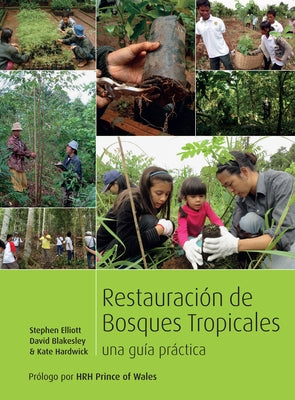 Restoring Tropical Forests: A Practical Guide (Spanish Edition) by Elliott, Stephen