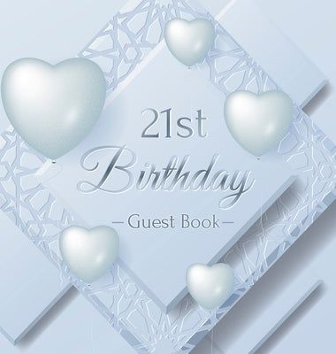 21st Birthday Guest Book: Ice Sheet, Frozen Cover Theme, Best Wishes from Family and Friends to Write in, Guests Sign in for Party, Gift Log, Ha by Of Lorina, Birthday Guest Books