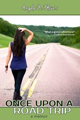 Once Upon A Road Trip by Blount, Angela N.
