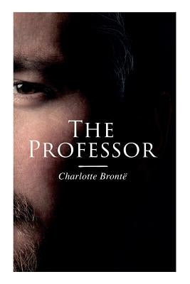 The Professor by Brontë, Charlotte