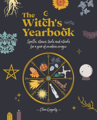 The Witch's Year Card Deck: Spells, Stones, Tools and Rituals for a Year of Modern Magic by Gogerty, Clare