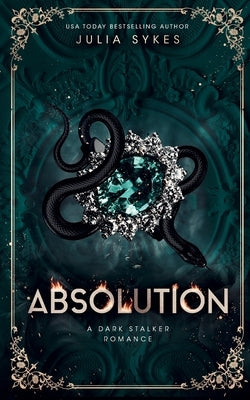 Absolution: A Dark Stalker Romance by Sykes, Julia