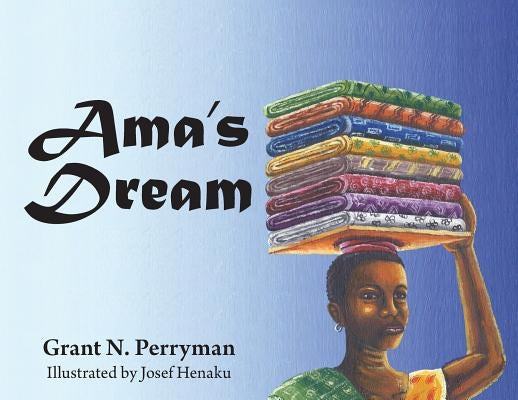 Ama's Dream by Perryman, Grant N.