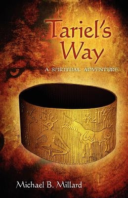 Tariel's Way: A Spiritual Adventure by Millard, Michael B.