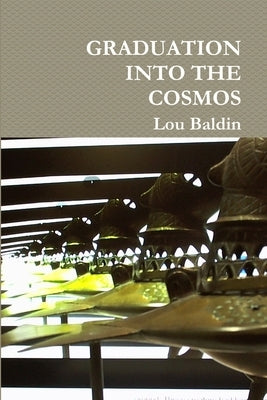 Graduation Into the Cosmos by Baldin, Lou
