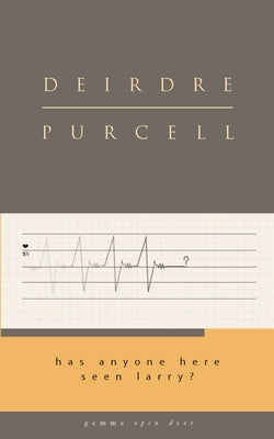 Has Anyone Here Seen Larry? by Purcell, Deirdre