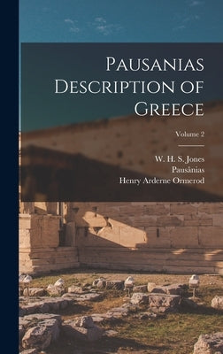 Pausanias Description of Greece; Volume 2 by Pausânias, Pausânias