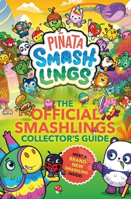 Pita Smashlings: The Official Smashlings Collector's Guide by Pita Smashlings