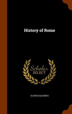 History of Rome by Goldsmith, Oliver