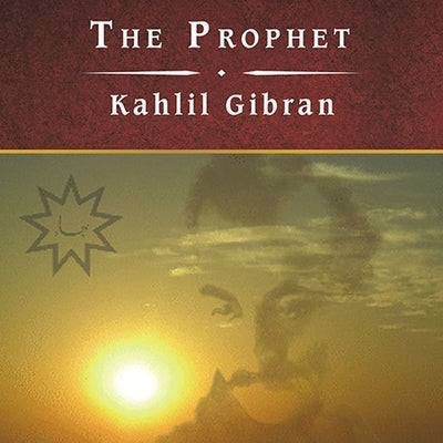 The Prophet by Gibran, Kahlil