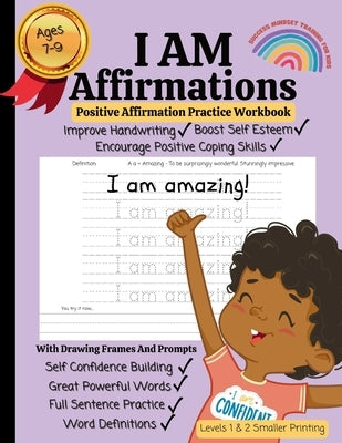 I AM Affirmations For Kids, Affirmation And Handwriting Practice Workbook - Volume 2 - Smaller Printing: Powerful Success Mindset Training For Kids, C by Levy, Orite