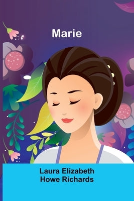 Marie by Elizabeth Howe Richards, Laura