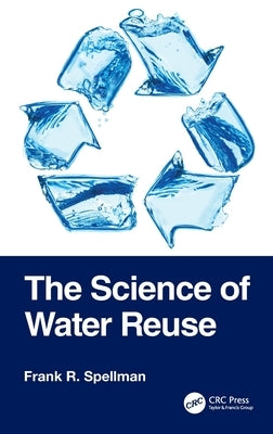 The Science of Water Reuse by Spellman, Frank R.