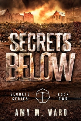 Secrets Below: Book 2 of the Secrets Series by Ward, Amy M.