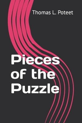 Pieces of the Puzzle by Poteet, Thomas L.