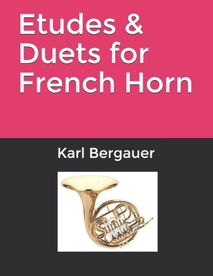 Etudes & Duets for French Horn by Bergauer, Karl