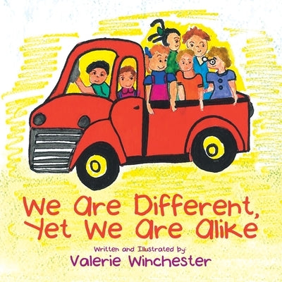 We Are Different, yet We Are Alike by Winchester, Valerie