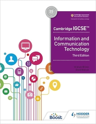 Cambridge Igcse Information and Communication Technology Third Edition by Brown, Graham