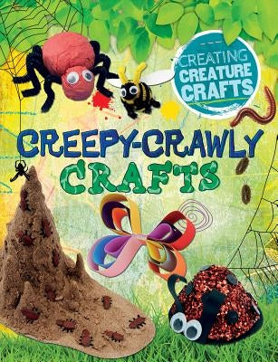 Creepy-Crawly Crafts by Lim, Annalees