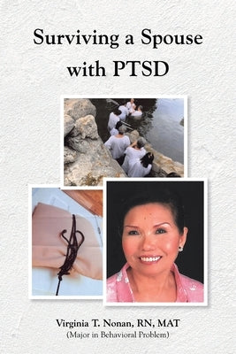 Surviving a Spouse With PTSD by Nonan Mat, Virginia T.