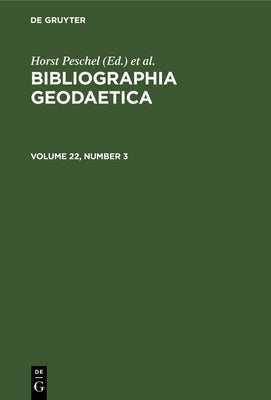 Bibliographia Geodaetica. Volume 22, Number 3 by National Committee of Geodesy and Geophy