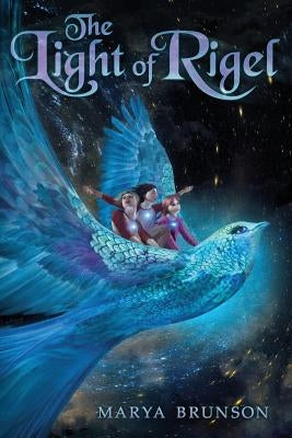 The Light of Rigel by Brunson, Marya