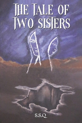 The Tale of Two Sisters by S. S. Q.