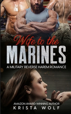 Wife to the Marines: A Military Reverse Harem Romance by Wolf, Krista