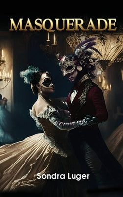 Masquerade by Sondra Luger