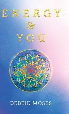 Energy & You by Moses, Debbie