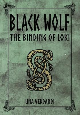 Black Wolf: The Binding of Loki by Verdandi, Una