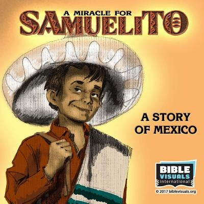A Miracle for Samuelito: A Story of Mexico by Carvin, Rose-Mae