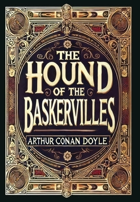 The Hound of the Baskervilles (Collector's Edition) (Laminated Hardback with Jacket) by Doyle, Arthur Conan