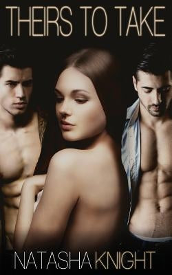 Theirs To Take by Knight, Natasha