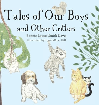 Tales of Our Boys and Other Critters by Smith-Davis, Bonnie Louise