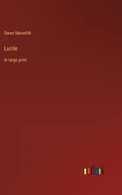 Lucile: in large print by Meredith, Owen