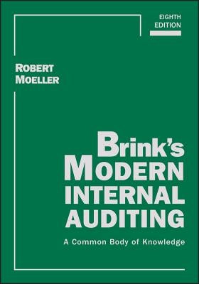 Brink's Modern Internal Auditing: A Common Body of Knowledge by Moeller, Robert R.
