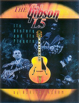 The Gibson L5 by Ingram, Adrian