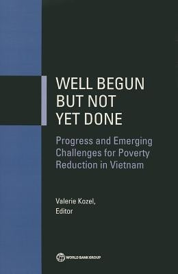Well Begun but Not Yet Done by Kozel, Valerie