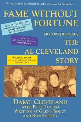 Fame Without Fortune, Motown Records, the Al Cleveland Story by Soucy, Glenn